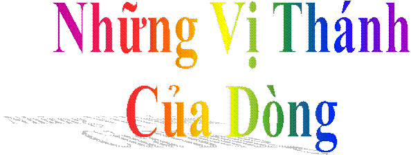 Những Vị Th�nh
Của D�ng
